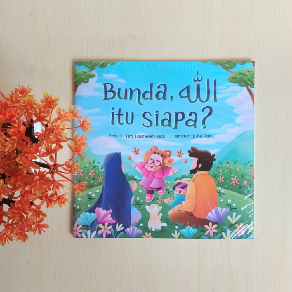 Bunda, Allah itu Siapa? : Buku Bergambar Mengenal Tauhid dan Asmaul Husna untuk Anak | Tasmeem Kids
