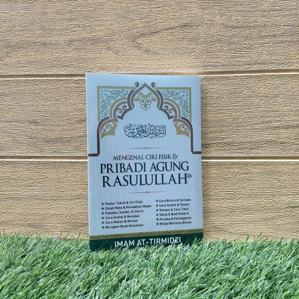 Syamail Muhammadiyah Mengenal Ciri Fisik & Pribadi Agung Rasulullah SAW | Ranah Buku